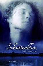 Schattenblau: Das Herz der Tiefe (German Edition) Cover des Buches Schattenblau: Das Herz der Tiefe (German Edition) (ISBN: B00LAYOAMO)