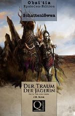Schattenlöwen: Der Traum der Jägerin - Episode I.I (Obsi'tia - Episoden Edition 1) Cover des Buches Schattenlöwen: Der Traum der Jägerin - Episode I.I (Obsi'tia - Episoden Edition 1) (ISBN: B00IPDEQ68)