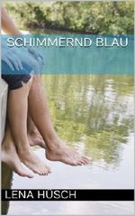 Schimmernd Blau (German Edition) Cover des Buches Schimmernd Blau (German Edition) (ISBN: B00JSAAYDG)