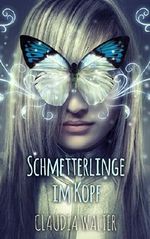 Schmetterlinge im Kopf Cover des Buches Schmetterlinge im Kopf (ISBN: B00KPHMGI2)