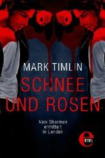 Schnee und Rosen: Nick Sharman ermittelt in London Cover des Buches Schnee und Rosen: Nick Sharman ermittelt in London (ISBN: 9783955303198)