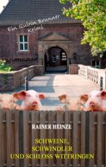 Schweine, Schwindler und Schloss Wittringen Cover des Buches Schweine, Schwindler und Schloss Wittringen (ISBN: 9783848289011)