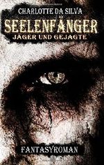 Seelenfänger: Jäger und Gejagte Cover des Buches Seelenfänger: Jäger und Gejagte (ISBN: 9781496165107)