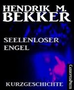 Seelenloser Engel: Kurzgeschichte Cover des Buches Seelenloser Engel: Kurzgeschichte (ISBN: 9783730978269)