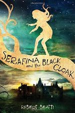 Serafina and the Black Cloak Cover des Buches Serafina and the Black Cloak (ISBN: 9781484709016)