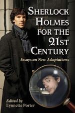Sherlock Holmes for the 21st Century: Essays on New Adaptations Cover des Buches Sherlock Holmes for the 21st Century: Essays on New Adaptations (ISBN: 9781476600574)