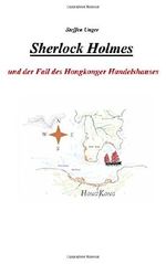 Sherlock Holmes und der Fall des Hongkonger Handelshauses Cover des Buches Sherlock Holmes und der Fall des Hongkonger Handelshauses (ISBN: 9781503007727)