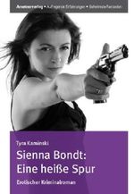 Sienna Bondt: Eine heiße Spur Cover des Buches Sienna Bondt: Eine heiße Spur (ISBN: 9783942936323)