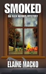 Smoked (An Alex Harris Mystery Book 5) Cover des Buches Smoked (An Alex Harris Mystery Book 5) (ISBN: B00GG6A66K)