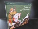 So lebten sie im Europa des Mittelalters. Cover des Buches So lebten sie im Europa des Mittelalters. (ISBN: B009JUG1BY)