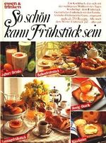 So schön kann Frühstück sein - Ein Kochbuch, das sich mit der wichtigsten Mahlzeit des Tages bschäftigt: dem Frühstück. Gemütliches Frühstück mit der Familie, festliches Frühstück für Gäste Cover des Buches So schön kann Frühstück sein - Ein Kochbuch, das sich mit der wichtigsten Mahlzeit des Tages bschäftigt: dem Frühstück. Gemütliches Frühstück mit der Familie, festliches Frühstück für Gäste (ISBN: B001GH8A8U)