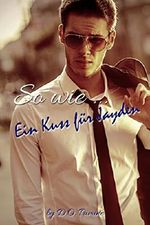 So wie ... Ein Kuss für Jayden ("So wie ..." 2,5) Cover des Buches So wie ... Ein Kuss für Jayden ("So wie ..." 2,5) (ISBN: B00TCYXKM0)