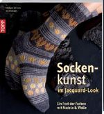 Sockenkunst im Jacquard-Look Cover des Buches Sockenkunst im Jacquard-Look (ISBN: 9783772467318)