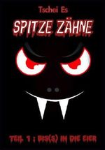 Spitze Zähne - Bis(s) in die Eier Cover des Buches Spitze Zähne - Bis(s) in die Eier (ISBN: B00EHIS8FA)