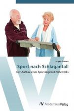 Sport nach Schlaganfall Cover des Buches Sport nach Schlaganfall (ISBN: 9783639413144)