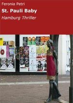 St. Pauli Baby: Hamburg Thriller Cover des Buches St. Pauli Baby: Hamburg Thriller (ISBN: 9783847681151)