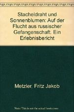 Stacheldraht und Sonnenblumen Cover des Buches Stacheldraht und Sonnenblumen (ISBN: 9783770003846)