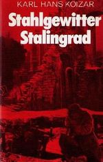 Stahlgewitter Stalingrad Roman Cover des Buches Stahlgewitter Stalingrad Roman (ISBN: B0020VQCJU)