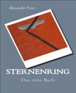 Sternenring - Das erste Buch: Unsere letzte Chance Cover des Buches Sternenring - Das erste Buch: Unsere letzte Chance (ISBN: 9783864798078)