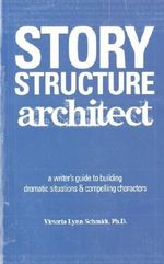 Story Structure Architect: A Writer's Guide to Building Dramatic Situations and Compelling Characters by Victoria Lynn Schmidt (2005) Paperback Cover des Buches Story Structure Architect: A Writer's Guide to Building Dramatic Situations and Compelling Characters by Victoria Lynn Schmidt (2005) Paperback (ISBN: B00OVLODFC)
