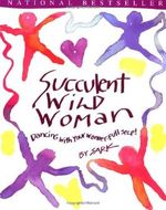 Succulent Wild Woman Cover des Buches Succulent Wild Woman (ISBN: 9780684833767)