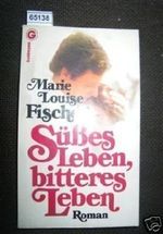 Süßes Leben, bitteres Leben Cover des Buches Süßes Leben, bitteres Leben (ISBN: B000PDY3MI)