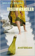 TRAUMWANDLER: Band 1 : Amsterdam Cover des Buches TRAUMWANDLER: Band 1 : Amsterdam (ISBN: B00JJOXVFO)