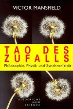 Tao des Zufalls. Philosophie, Physik und Synchronizität Cover des Buches Tao des Zufalls. Philosophie, Physik und Synchronizität (ISBN: 9783424014105)