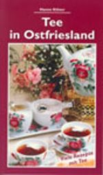 Tee in Ostfriesland Cover des Buches Tee in Ostfriesland (ISBN: 9783981255706)