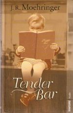 Tender Bar. Cover des Buches Tender Bar. (ISBN: B00A421HNI)
