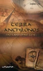Terra Anchronos: Das Land ohne Zeit Cover des Buches Terra Anchronos: Das Land ohne Zeit (ISBN: 9783940508348)