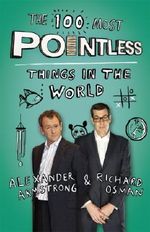 The 100 Most Pointless Things in the World: A pointless book written by the presenters of the hit BBC 1 TV show Cover des Buches The 100 Most Pointless Things in the World: A pointless book written by the presenters of the hit BBC 1 TV show (ISBN: 9781444762068)