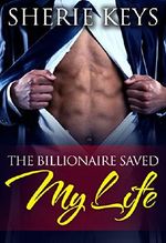 The Billionaire Saved My Life (BWWM Billionaire Love Story Book 1) Cover des Buches The Billionaire Saved My Life (BWWM Billionaire Love Story Book 1) (ISBN: B00W45GT5O)
