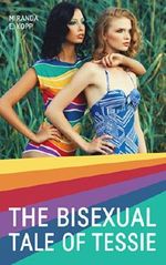 The Bisexual Tale of Tessie Cover des Buches The Bisexual Tale of Tessie (ISBN: B00KOX3AGE)