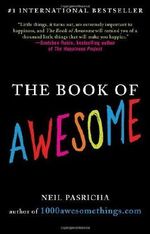 The Book of Awesome by Pasricha, Neil (2011) Paperback Cover des Buches The Book of Awesome by Pasricha, Neil (2011) Paperback (ISBN: B00OVNUQBA)
