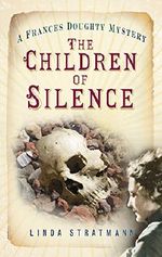 The Children of Silence: A Frances Doughty Mystery (Frances Doughty Mysteries) Cover des Buches The Children of Silence: A Frances Doughty Mystery (Frances Doughty Mysteries) (ISBN: 9780750960106)