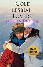 The Cold Lesbian Lovers (Lesbian Erotica) Cover des Buches The Cold Lesbian Lovers (Lesbian Erotica) (ISBN: B00ON7G4V0)