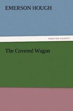 The Covered Wagon Cover des Buches The Covered Wagon (ISBN: 9781435109346)