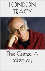 The Curse, A teleplay Cover des Buches The Curse, A teleplay (ISBN: B00D1FAT2U)
