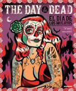 The Day of the Dead: El Dia De Los Muertos Cover des Buches The Day of the Dead: El Dia De Los Muertos (ISBN: 9781907621017)