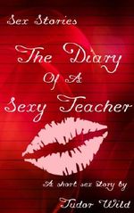 The Diary Of A Sexy Teacher (Erotica Short Stories) Cover des Buches The Diary Of A Sexy Teacher (Erotica Short Stories) (ISBN: B00HG1GC6W)