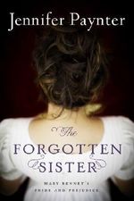 The Forgotten Sister: Mary Bennet's Pride and Prejudice Cover des Buches The Forgotten Sister: Mary Bennet's Pride and Prejudice (ISBN: 9781477848883)