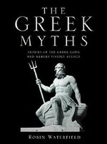 The Greek Myths: Stories of the Greek Gods and Heroes Vividly Retold Cover des Buches The Greek Myths: Stories of the Greek Gods and Heroes Vividly Retold (ISBN: 9780857384133)