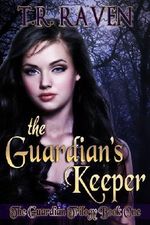 The Guardian's Keeper (The Guardian Trilogy, Book 1) Cover des Buches The Guardian's Keeper (The Guardian Trilogy, Book 1) (ISBN: B00A9NXA96)