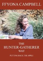 The Hunter-Gatherer Way Cover des Buches The Hunter-Gatherer Way (ISBN: B00B84BPJW)