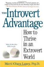 The Introvert Advantage (How To Thrive In An Extrovert World) by Marti Olsen Lany (2002) Cover des Buches The Introvert Advantage (How To Thrive In An Extrovert World) by Marti Olsen Lany (2002) (ISBN: B00C6OPJTU)