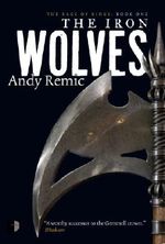 The Iron Wolves (The Rage of Kings) Cover des Buches The Iron Wolves (The Rage of Kings) (ISBN: 9780857663566)
