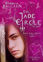 The Jade Circle - Tanz des Lebens (Band 1) Cover des Buches The Jade Circle - Tanz des Lebens (Band 1) (ISBN: B00I1151WC)