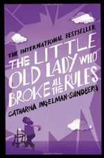 The Little Old Lady Who Broke All the Rules by Ingelman-Sundberg, Catharina, Bradbury, Rod (2014) Paperback Cover des Buches The Little Old Lady Who Broke All the Rules by Ingelman-Sundberg, Catharina, Bradbury, Rod (2014) Paperback (ISBN: B00LI5PBHI)