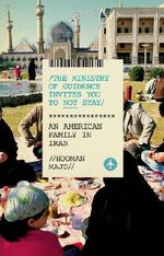 The Ministry of Guidance Invites You to Not Stay: An American Family in Iran Cover des Buches The Ministry of Guidance Invites You to Not Stay: An American Family in Iran (ISBN: 9781846144912)